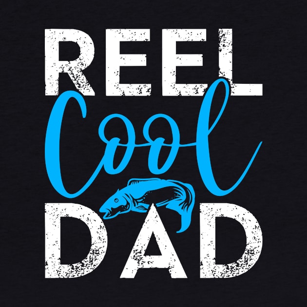 reel cool dad Funny Fishing Fisherman by Tee__Dot